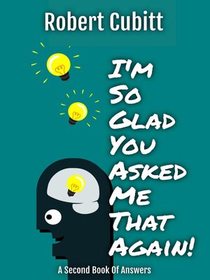 cover image of I'm So Glad You Asked Me That Again